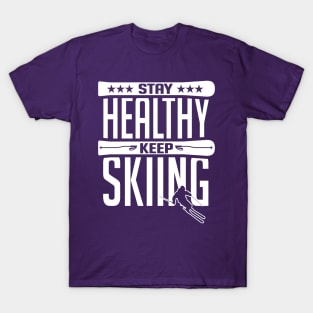 Stay healthy Keep skiing (white) T-Shirt